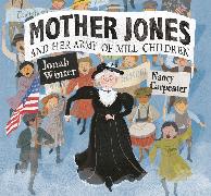 Mother Jones and Her Army of Mill Children