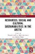 Resources, Social and Cultural Sustainabilities in the Arctic