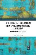 The Road to Federalism in Nepal, Myanmar and Sri Lanka