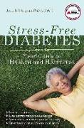 Stress-Free Diabetes: Your Guide to Health and Happiness