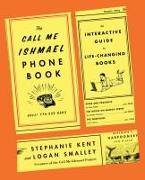 The Call Me Ishmael Phone Book: An Interactive Guide to Life-Changing Books