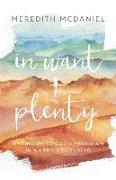 In Want + Plenty: Waking Up to God's Provision in a Land of Longing