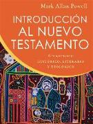 Introducción Al Nuevo Testamento: Un Estudio Histórico, Literario Y Teológico