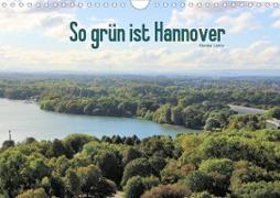So grün ist Hannover (Wandkalender 2020 DIN A4 quer)