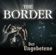 The Border Teil 3- Der Ungebetene. CD