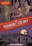 History Comics: The Roanoke Colony: America's First Mystery