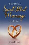 What Does a Spirit-Filled Marriage Look Like?