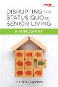 Disrupting the Status Quo of Senior Living