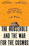 The Household and the War for the Cosmos: Recovering a Christian Vision for the Family