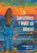 Sometimes I Wake an Atheist