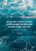 The Cultural Memory of Africa in African American and Black British Fiction, 1970-2000