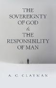 The Sovereignty of God & the Responsibility of Man