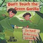 Don't Touch the Green Gorilla