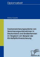 Insolvenzsicherungssysteme von Versicherungsunternehmen in Deutschland und Grossbritannien im Vergleich am Beispiel der Kfz-Haftpflichtversicherung