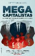 Megacapitalistas : la élite que domina el dinero y el mundo