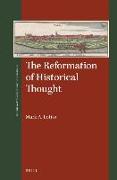 The Reformation of Historical Thought