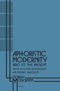 Aphoristic Modernity: 1880 to the Present