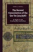 The Second Canonization of the Qur&#702,&#257,n (324/936): Ibn Muj&#257,hid and the Founding of the Seven Readings