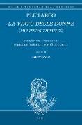 Plutarco: La Virtù Delle Donne (Mulierum Virtutes): Introduzione, Testo Critico, Traduzione Italiana E Note Di Commento