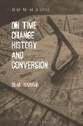 On Time, Change, History, and Conversion