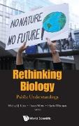 Rethinking Biology