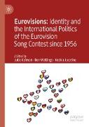 Eurovisions: Identity and the International Politics of the Eurovision Song Contest Since 1956