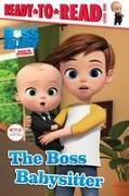 The Boss Babysitter: Ready-To-Read Level 1