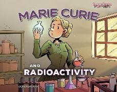 Marie Curie and Radioactivity