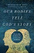 Our Bodies Tell God's Story