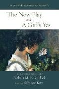The New Play and A Girl's Yes