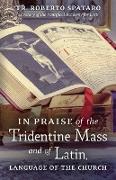 In Praise of the Tridentine Mass and of Latin, Language of the Church