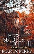 How Secrets Die: House of Secrets