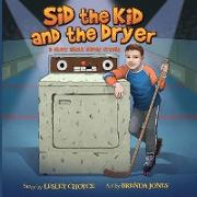 Sid the Kid and the Dryer: A Story About Sidney Crosby