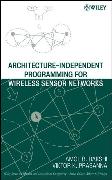 Architecture-Independent Programming for Wireless Sensor Networks