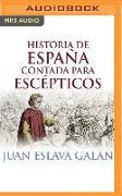 Historia de España Contada Para Escépticos