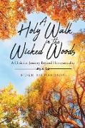 A Holy Walk in the Wicked Woods