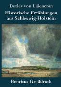 Historische Erzählungen aus Schleswig-Holstein (Großdruck)