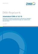 Arbeitsblatt DWA-A 143-15 Sanierung von Entwässerungssystemen außerhalb von Gebäuden - Teil 15: Erneuerung von Abwasserleitungen und -kanälen durch Berstverfahren