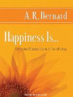 Happiness Is...: Simple Steps to a Life of Joy