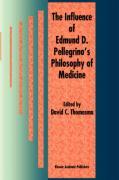 The Influence of Edmund D. Pellegrino's Philosophy of Medicine