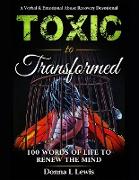 Toxic to Transformed 100 Words of Life to Renew the Mind