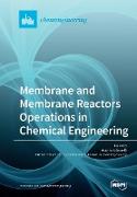 Membrane and Membrane Reactors Operations in Chemical Engineering