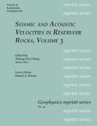 Seismic and Acoustic Velocities in Reservoir Rocks, Volume 3