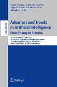 Advances and Trends in Artificial Intelligence. From Theory to Practice