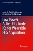 Low Power Active Electrode ICs for Wearable EEG Acquisition