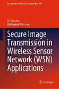 Secure Image Transmission in Wireless Sensor Network (WSN) Applications