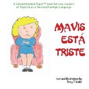 Mavis está triste: For new readers of Spanish as a Second/Foreign Language