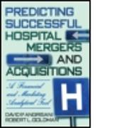 Predicting Successful Hospital Mergers and Acquisitions