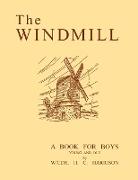 The Windmill, a Book for Boys Young and Old