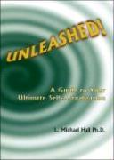 Unleashed: A Guide to Your Ultimate Self-Actualization